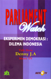 Image of Parliament watch, eksperiment demokrasi: dilema Indonesia (talkshow Denny JA, Metro TV)