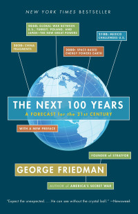The Next 100 Years: A Forecast For the 21st Century