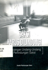 Image of Saksi Harus Dilindungi: Rancangan Undang-undang Perlindungan Saksi