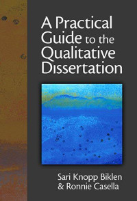 A Practical Guide to The Qualitative Dissertation