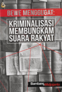 Image of Bewe Menggugat: Kriminalisasi Membungkam Suara Rakyat