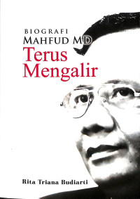 Biografi Mahfud MD: Terus Mengalir