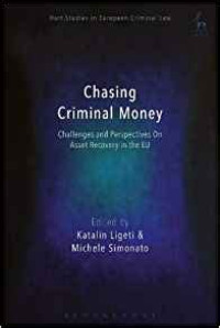 Image of Chasing Criminal Money: Challenges and Perspectives On Asset Recovery in the EU