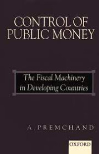Image of Control of Public Money: The Fiscal Machinery in Developing Countries