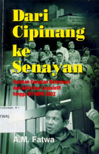 Dari Cipinang ke Senayan: Catatan Gerakan: Catatan Gerakan Reformasi dan Aktivitas Legislatif hingga ST MPR 2002