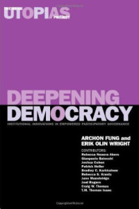 Image of Deepening Democracy: Institutional Innovations in Empowered Participatory Governance