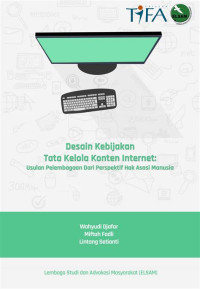 Desain Kebijakan Tata Kelola Konten Internet: Usulan Pelembagaan Dari Perspektif Hak Asasi Manusia