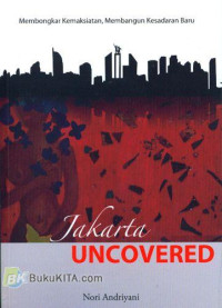 Image of Jakarta Uncovered: Membongkar Kemaksiatan, Membangun Kesadaran Baru