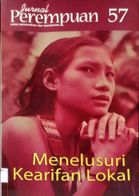 Jurnal Perempuan: Menelusuri Kearifan Lokal (57)