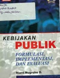 Image of Kebijakan Publik Formulasi, Implementasi, dan Evaluasi