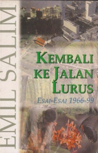 Kembali ke Jalan Lurus: Esai-esai 1966-99