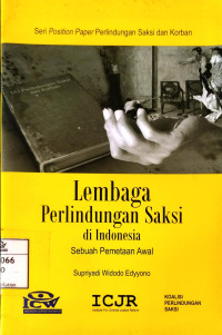 Image of Lembaga Perlindungan Saksi di Indonesia: Sebuah Pemetaan Awal