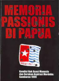 Image of Memoria Passionis di Papua: Kondisi Hak Asasi Manusia dan Gerakan Aspirasi Merdeka: Gambaran 1999