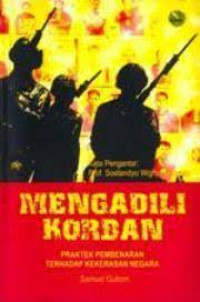 Image of Mengadili Korban: Praktek Pembenaran Terhadap Kekerasan Negara