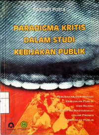 Image of Paradigma Kritis Dalam Studi Kebijakan Publik