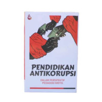 Image of Pendidikan Antikorupsi: Dalam Perspektif Pedadogi Kritis