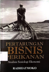 Image of Pertarungan Bisnis Perikanan: Analisis Sosiologi Ekonomi