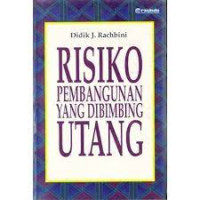 Image of Risiko Pembangunan yang Dibimbing Utang