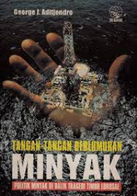 Image of Tangan-Tangan Berlumuran Minyak: Politik Minyak di Balik Tragedi Timor Lorosae