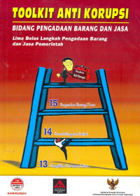 Toolkit Anti Korupsi Indonesia Bidang Pengadaan Barang dan Jasa Pemerintah: Lima Belas Langkah Pengadaan Barang dan Jasa Pemerintah